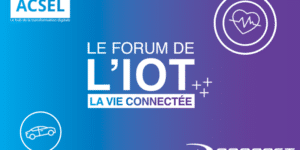 Le Forum de l’IOT, la vie connectée – Edition 2018