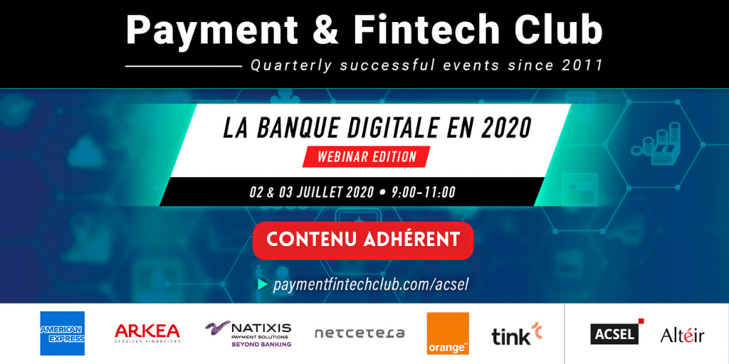La banque digitale en 2020, Payment & Fintech Club du 2 & 3 juillet – Contenu membre [Le Replay]