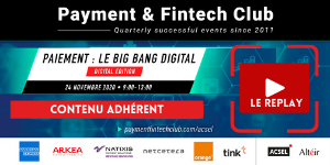 Paiement : le Big Bang digital, Payment & Fintech Club du 24 novembre [Le Replay]