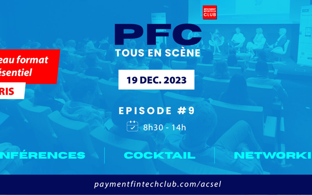 PFC : Tous en scène ! le Payment & Fintech Club revient en présentiel