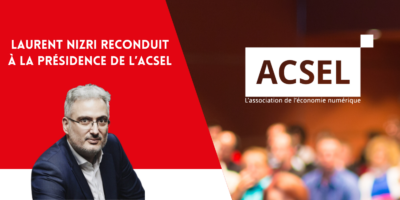 L’Acsel renouvelle son conseil d’administration et reconduit Laurent Nizri comme Président de l’Association